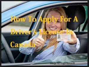 How To Apply For A Driver’s License In Canada