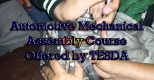 Automotive Mechanical Assembly Course Offered by TESDA