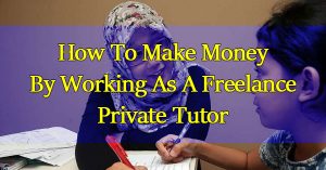 How-To-Make-Money-By-Working-As-A-Freelance-Private-Tutor
