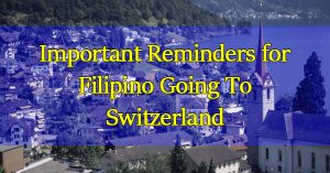 Important-Reminders-for-Filipino-Au-Pairs-Bound-To-Switzerland