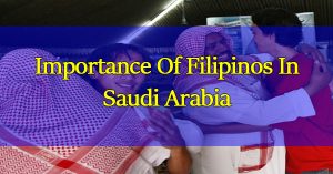 Importance-Of-Filipinos-In-Saudi-Arabia