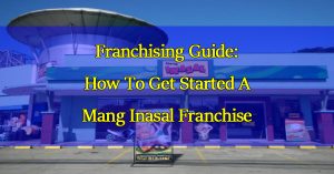 Franchising-Guide-How-To-Get-Started-A-Mang-Inasal-Franchise