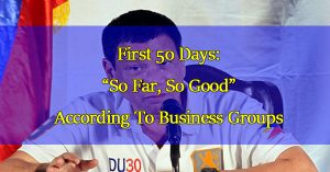 Pres.-Duterte’s-First-50-Days-“So-Far,-So-Good”-According-To-Business-Groups