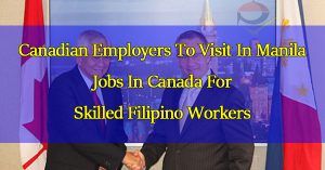canadian-employer-to-visit-in-manila-available-job-positions-in-canada-for-skilled-filipino-workers