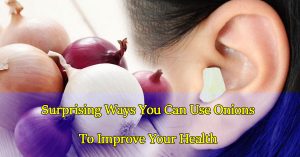 Surprising-Ways-You-Can-Use-Onions-To-Improve-Your-Health