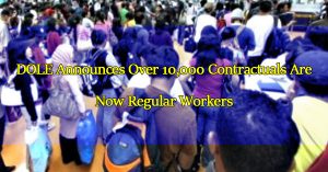dole-announces-over-10000-contractuals-are-now-regular-workers