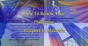 how-to-renew-your-philippine-passport-in-malaysia