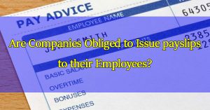 Are-companies-obliged-to-issue-payslips-to-their-employees