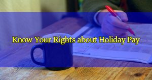 Know-Your-Rights-about-Holiday-Pay
