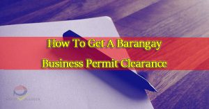 How-To-Get-A-Barangay-Business-Permit-Clearance