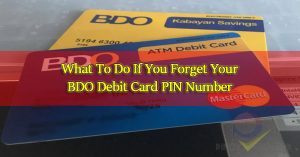 What-To-Do-If-You-Forget-Your-BDO-Debit-Card-PIN-Number