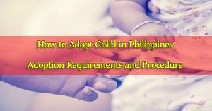 How-to-Adopt-a-Child-in-Philippines---Adoption-Requirements
