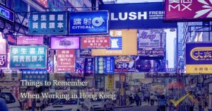 Things-to-Remember-When-Working-in-Hong-Kong